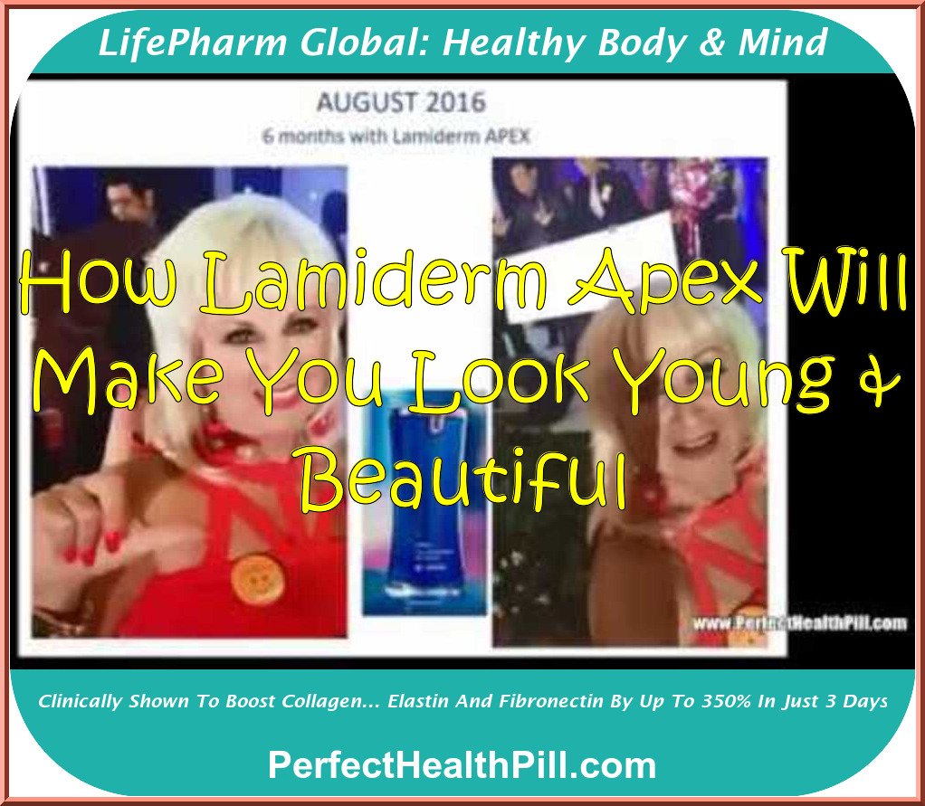 How Lamiderm Apex Will Make You Look Young & Beautiful