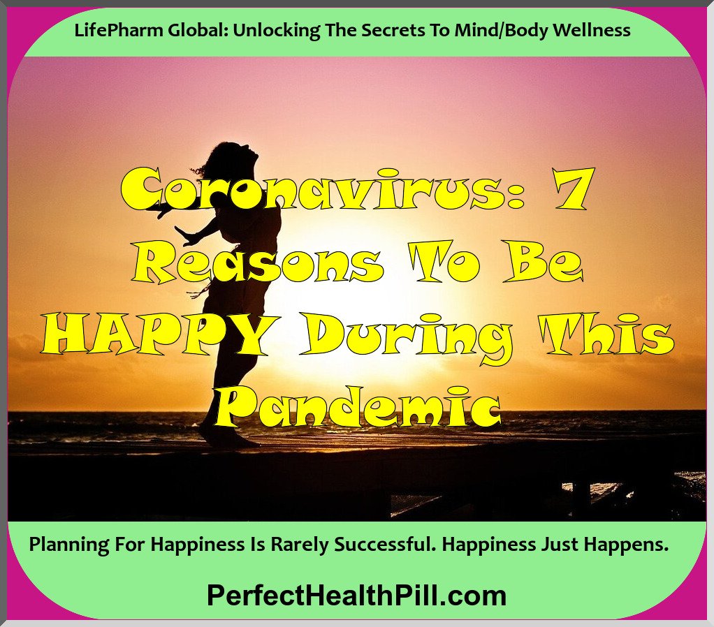 Coronavirus: 7 Reasons To Be HAPPY During This Pandemic